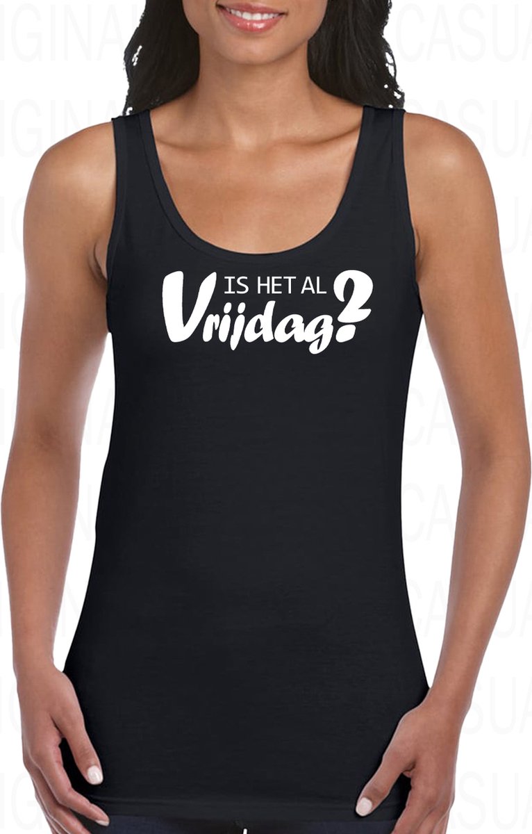 IS HET AL VRIJDAG? damestanktop - Zwart - Maat L - Medium Fit - Voorgevormde zijnaden - Dameshemd - Mouwloos - Grappige teksten - Leuke tanktop | hemd - Humor - Cadeau - Original Kwoots - Weekend tijger